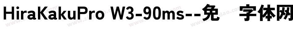 HiraKakuPro W3-90ms-字体转换